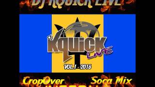 Cropover Inferno Soca Mix 2016 Vol 1 By DjKquickLive