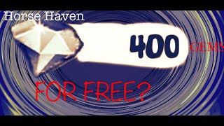 How 2 get 400 GEMS FOR FREE IN HORSE HAVEN!!!