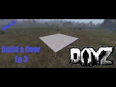 How to build a tier 1 floor in DayZ Base building plus (BBP) Ep 3