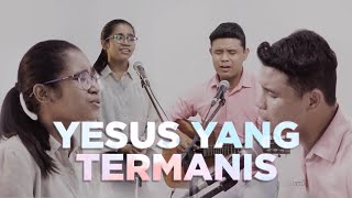 Download lagu YESUS YANG TERMANIS - GMS AMBON mp3 Download lagu YESUS YANG TERMANIS - GMS AMBON mp3