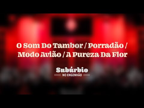 Tiee - O Som do Tambor / Porradão / Modo Avião / A Pureza Da Flor (Subúrbio No Engenhão Ao Vivo)