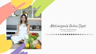 Diyete Başlamanın Tam Zamanı !!! Motivasyonlu Online Diyet | Diyetisye
