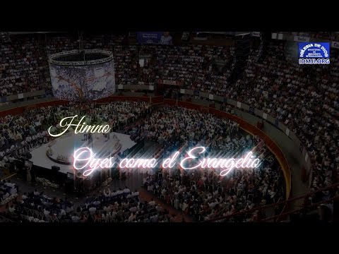 Himno, Oyes cómo el Evangelio - Hermana María Luisa Piraquive - IDMJI