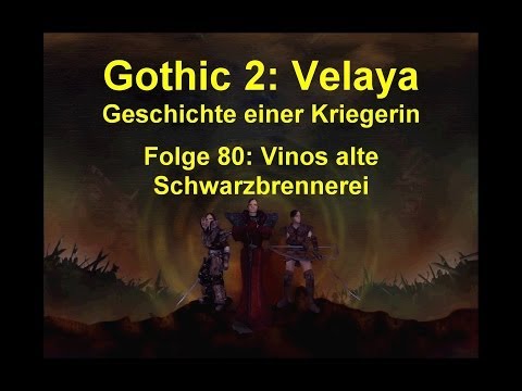 Gothic 2 Velaya LP080 Vinos alte Schwarzbrennerei
