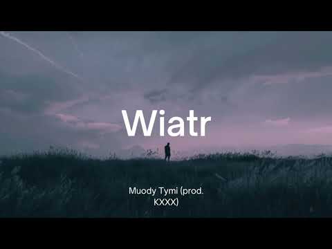 Muody Tymi - Wiatr (prod. KXXX)