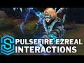 Pulsefire Ezreal Special Interactions