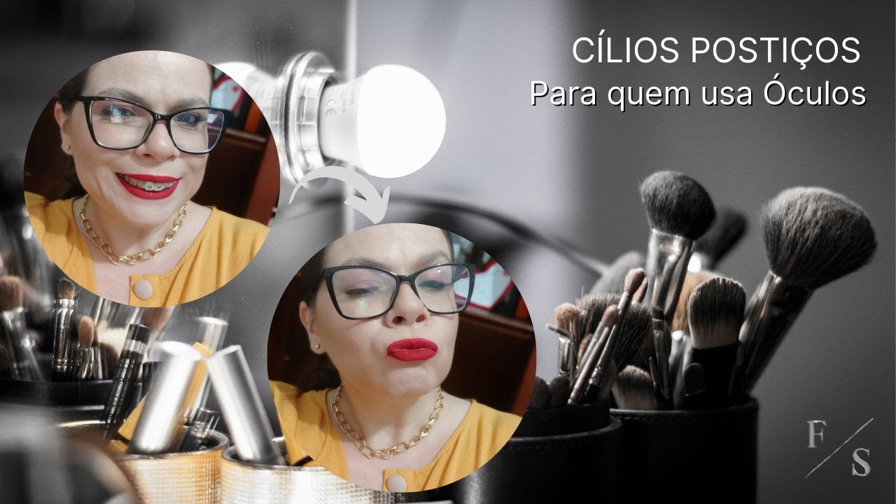 CÍLIOS POSTIÇOS para QUEM usa ÓCULOS! - DICAS E TRUQUES DE MAQUIAGEM