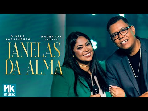 Gisele Nascimento e Anderson Freire - Janelas da Alma (Ao Vivo) (Clipe Oficial MK Music)