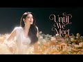 Justmine JMNK Until We Meet Ost ภพเธอ Love Upon A Time Series Official MV