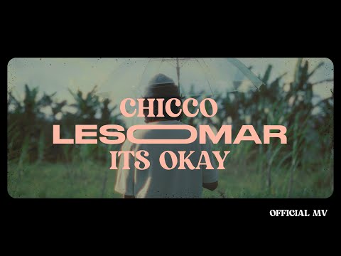 CHICCO LESOMAR  - IT'S OKAY (Official Music Video )