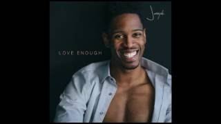 Joseph - Love Enough