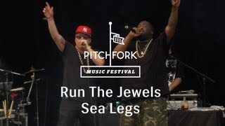 Run The Jewels - &quot;Sea Legs&quot; - Pitchfork Music Festival 2013