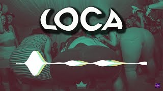LOCA - DJ TONA ✘ MAD FUENTES  "PERREO 2017"