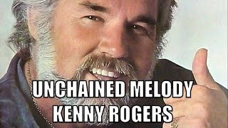 KENNY ROGERS /// UNCHAINED MELODY