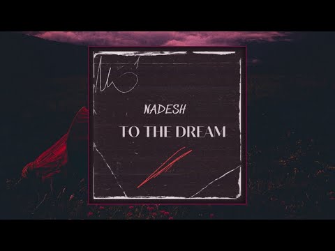 Nadesh - To he dream