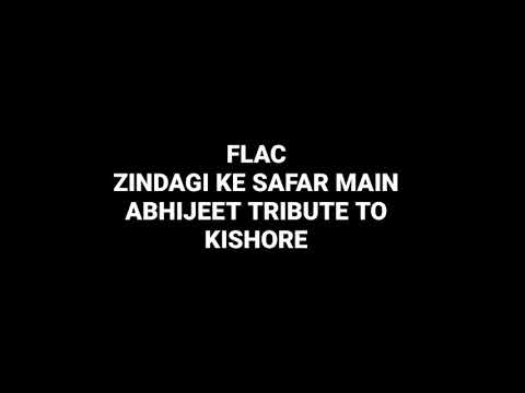 Zindagi Ke Safar Main: Abhijeet Tribute To Kishore Kumar: Hq Audio Old Hindi Flac Song