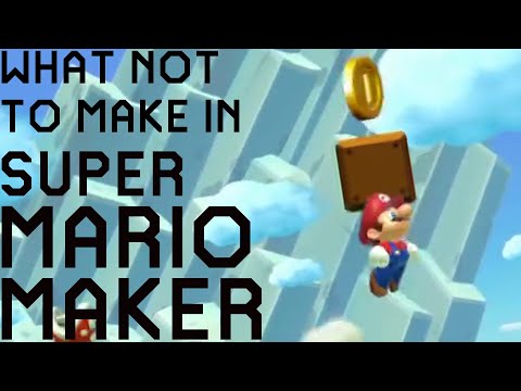 What Not to Make in Super Mario Maker: Part 1 of 2