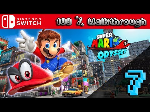 Super Mario Odyssey - 100% Walkthrough Part 7 (100% Guide, All Collectibles & All Unlockables)