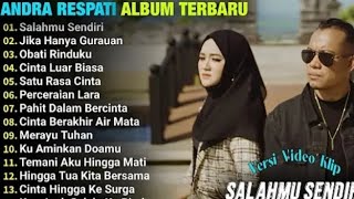 Download lagu ANDRA RESPATI FULL ALBUM 2025 - SALAHMU SENDIRI|JIKA HANYA GURAUAN|OBATI RINDUKU mp3