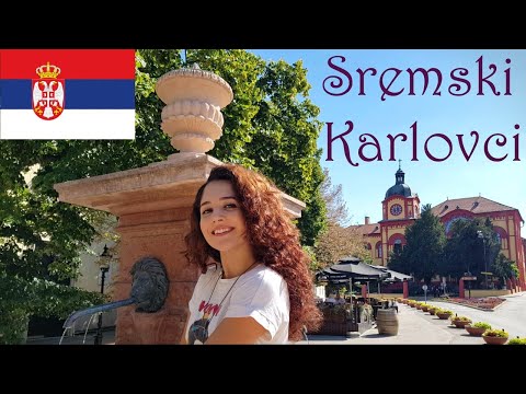 One of the Cutest Places to Visit in Serbia: SREMSKI KARLOVCI (2020)