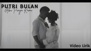 Download lagu Putri Bulan - Aku Punya Kamu (Video Lirik) mp3