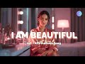 I AM Beautiful Affirmation Song POWERFUL Affirmations For Money Beauty Songs I Am Rich