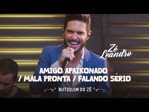 Zé Leandro - Amigo Apaixonado / Mala Pronta / Falando Sério [Butiquim do Zé]