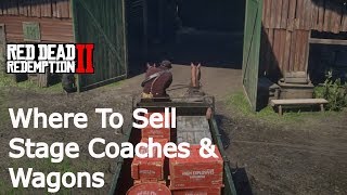 Red Dead Redemption 2 - Where To Sell Stage Coaches & Wagons?