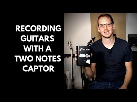 Tutorial: How To Record Guitars With A Two Notes Captor