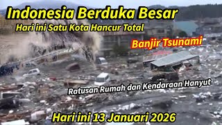 Download lagu 13/1/2026 INDONESIA BERDUKA II BARU TERJADI BANJIR TSUNAMI HANCUR SATU KOTA,13 JANUARI 2026 mp3