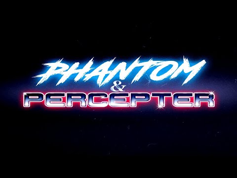 Thumbnail for video: Phantom and Percepter Teaser Trailer Thumbnail for video: Phantom and Percepter Teaser Trailer