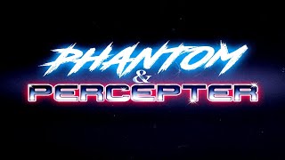 Phantom and Percepter Teaser Trailer