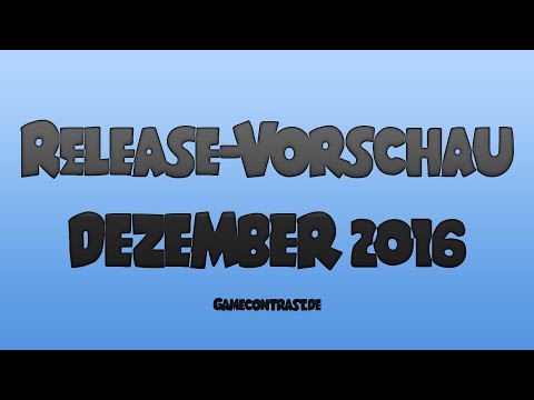 Release-Vorschau Dezember 2016 - Gamecontrast.de