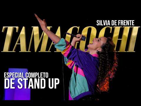 TAMAGOCHI | Silvia De Frente - Stand Up Comedy Especial Completo