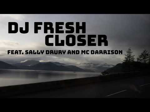 DJ Fresh  - Closer ft. Sally Drury & MC Darrison [HQ/HD]
