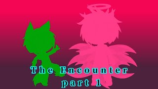 The encounter part 1.        Warning: no sound.