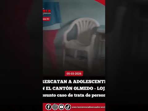 Rescatan a adolescente en el cantón Olmedo - Loja