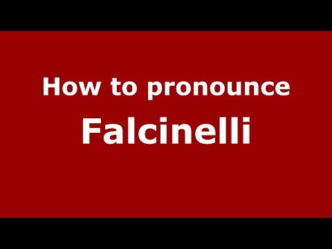 How to pronounce Falcinelli (Italian/Italy)  - PronounceNames.com