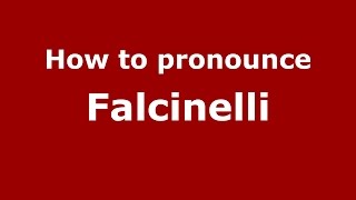 How to pronounce Falcinelli