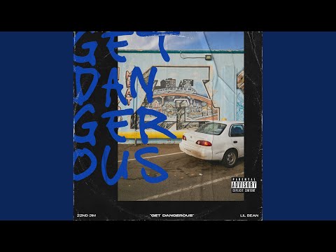 GET DANGEROUS (feat. Lil Bean)