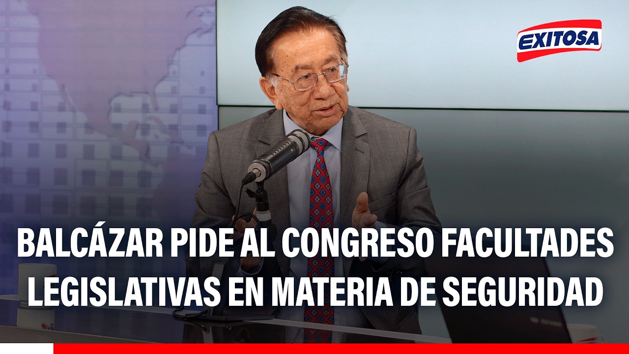 🔴🔵 José Balcázar pide al Congreso facultades legislativas en materia de seguridad