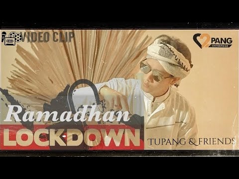 RAMADHAN LOCKDOWN - Tupang and Friends