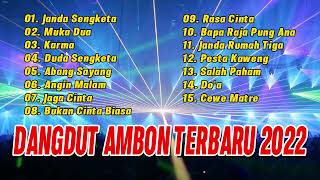 Download lagu DANGDUT AMBON TERBARU 2022 || Full Album Terpopuler mp3