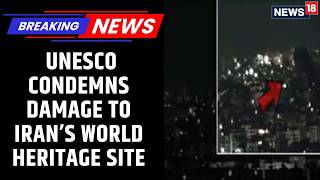 UNESCO ALERT: Tehran’s Historic Golestan Palace Damaged in US-Israeli Strikes! | News18 Updates