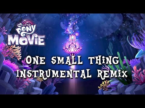MLP The Movie - One Small Thing Instrumental Orchestra Remix