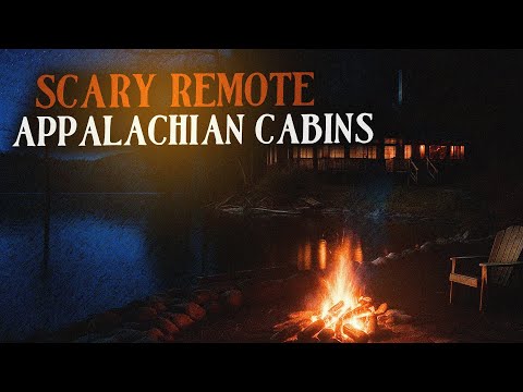 10 True Scary Remote Appalachian Cabins Horror Stories | Mr. Skeleton