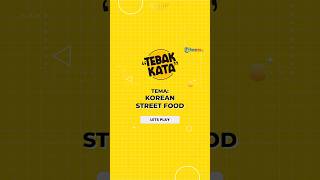 Tebak Kata soal Korean Street Food