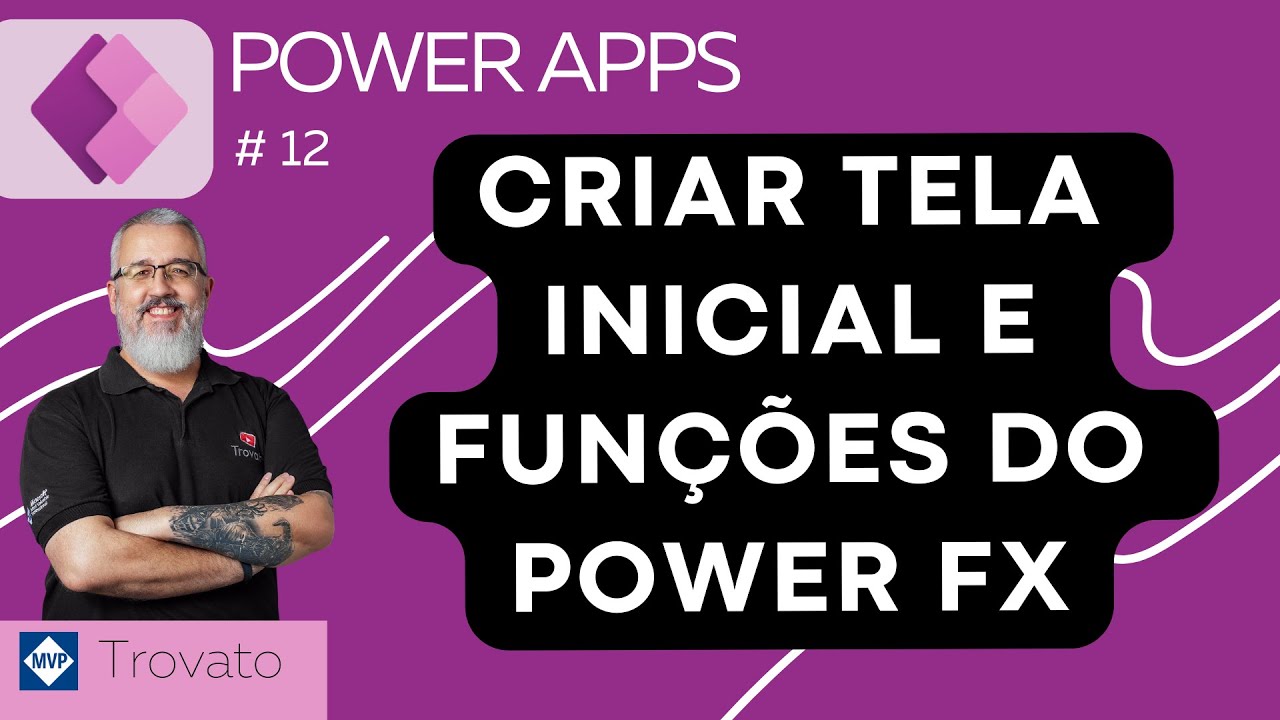 [Aula 12] Power Apps -Criar tela inicial e funções do Power FX