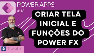 [Aula 12] Power Apps -Criar tela inicial e funções do Power FX