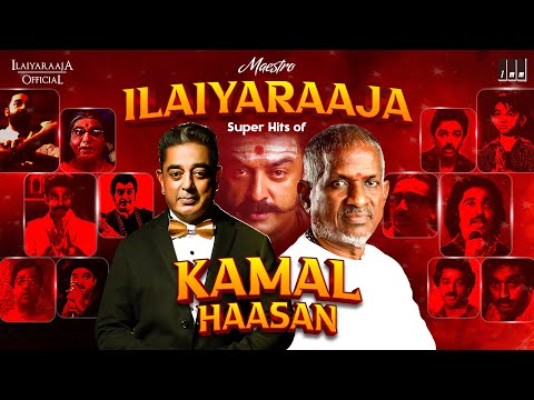 Maestro Super Hits of Kamal Haasan | Isaignani Ilaiyaraaja | 80's and 90's | Evergreen Tamil Songs